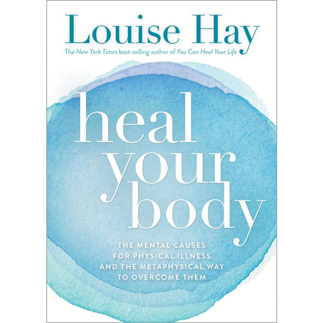 Heal Your Body: The Mental Causes for Physical Illness and the Metaphysical Way to Overcome Them - alter8.com