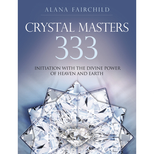 Crystal Masters 333: Initiation With the Divide Power of Heaven & Earth - alter8.com