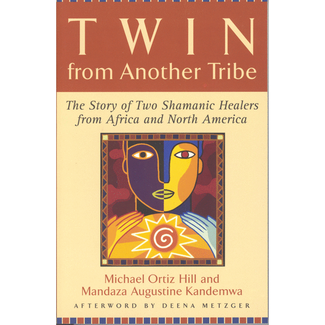 Twin From Another Tribe: The story of Two Shamanic Healers from Africa and North America - alter8.com