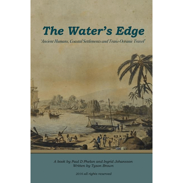 The Water's Edge - 'Ancient Humans, Coastal Settlements and Trans-Oceanic Travel' - alter8.com