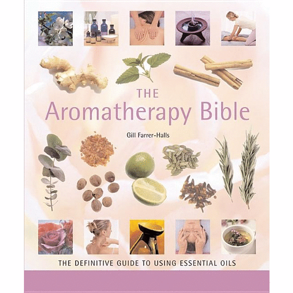 The Aromatherapy Bible: The Definitive Guide to Using Essential Oils - alter8.com