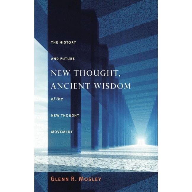 New Thought, Ancient Wisdom: The History and Future of the New Thought Movement - alter8.com