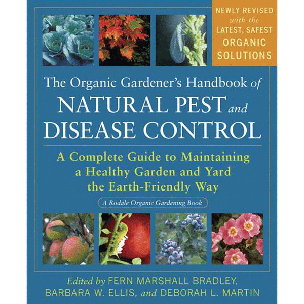 The Organic Gardener's Handbook of Natural Pest and Disease Control: A Complete Guide to Maintaining a Healthy Garden and Yard the Earth-Friendly Way - alter8.com