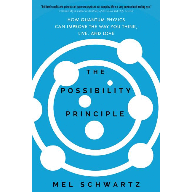 The Possibility Principle: How Quantum Physics Can Improve the Way You Think, Live, and Love (hc) - alter8.com