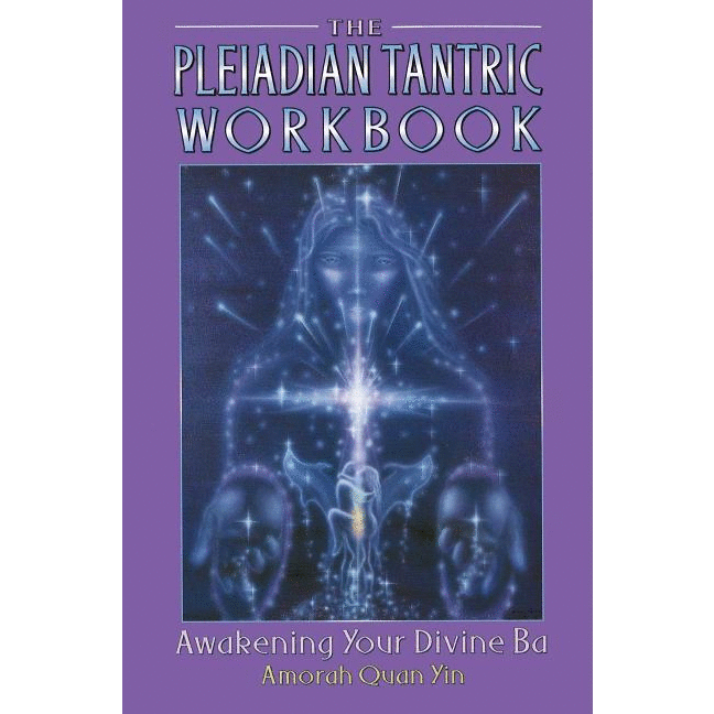 The Pleiadian Tantric Workbook: Awakening Your Divine Ba (Pleidian Tantric Workbook) - alter8.com