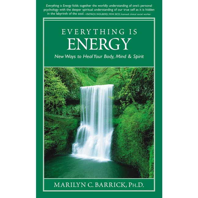Everything Is Energy: New Ways to Heal Your Body, Mind and Spirit - alter8.com