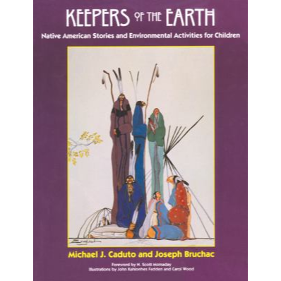 Keepers of The Earth: Native American Stories and Environmental Activities For Children - alter8.com