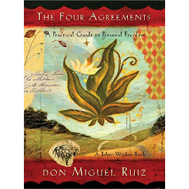 The Four Agreements: A Practical Guide to Personal Freedom - alter8.com