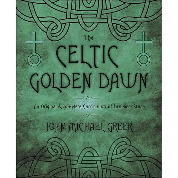 The Celtic Golden Dawn; An Original and Complete Curriculum of Druidical study - alter8.com