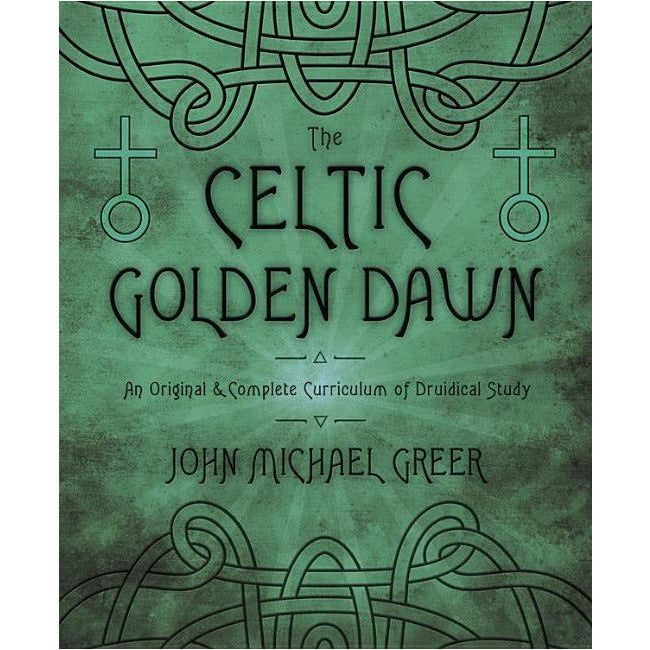 The Celtic Golden Dawn; An Original and Complete Curriculum of Druidical study - alter8.com